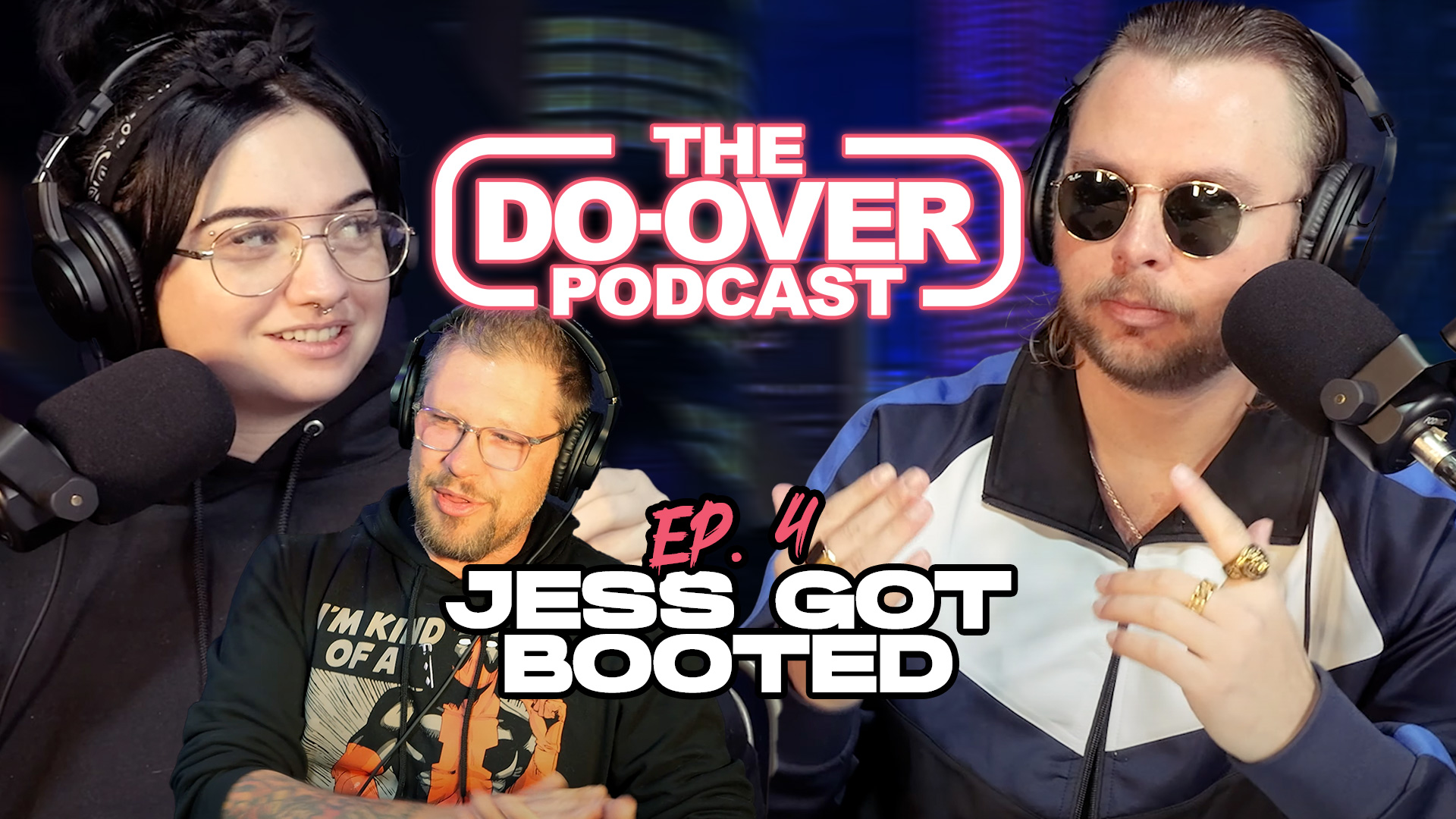 do-over podcast | Jess got booted | ep 4