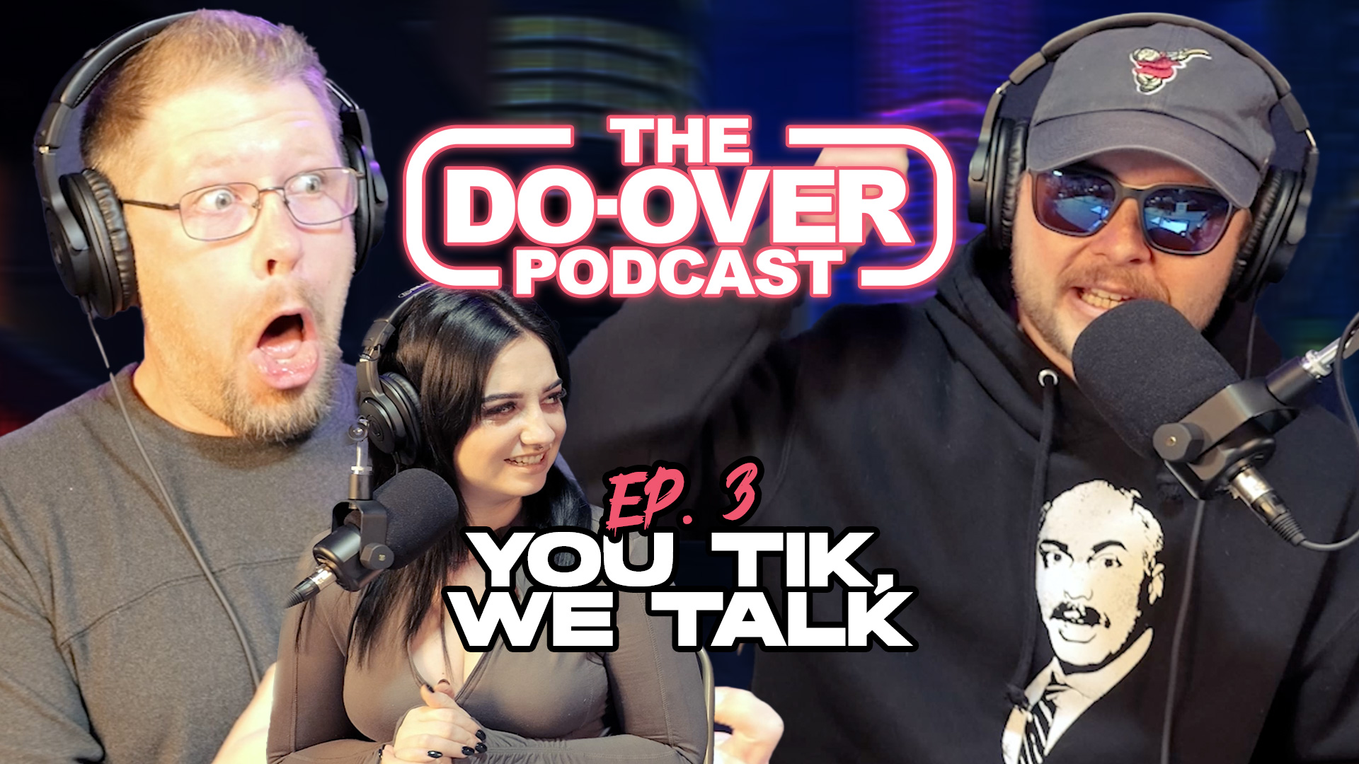 Do-Over Podcast | Ep 3 | You Tik, We Talk